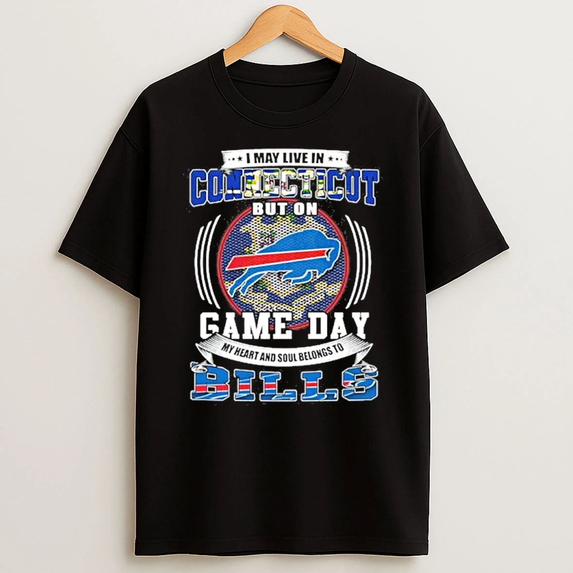 Game Day My Heart Belongs To The Buffalo Bills Even Though I Live In Connecticut Shirts