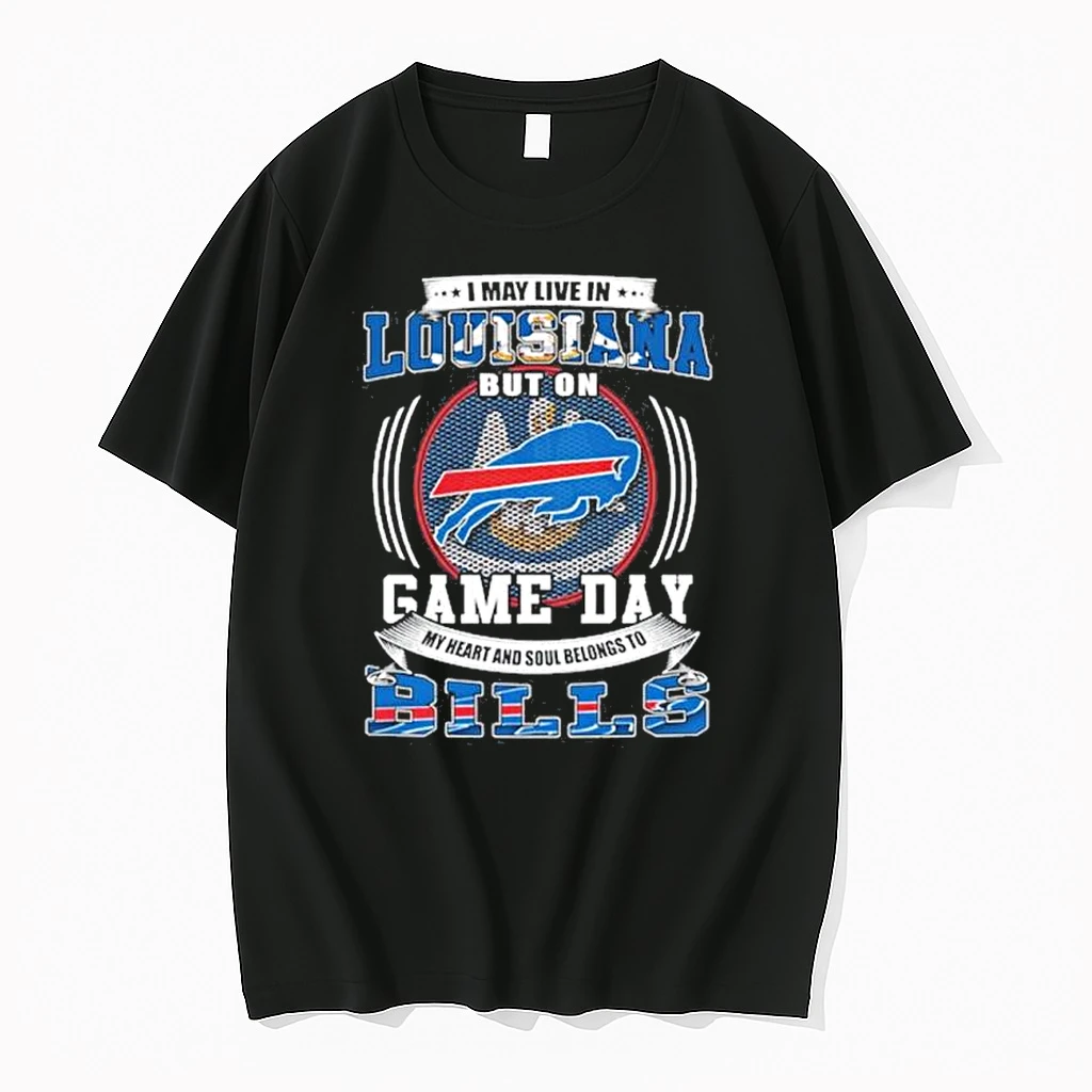 Game Day My Heart Belongs To The Buffalo Bills Even Though I Live In Louisiana Shirts