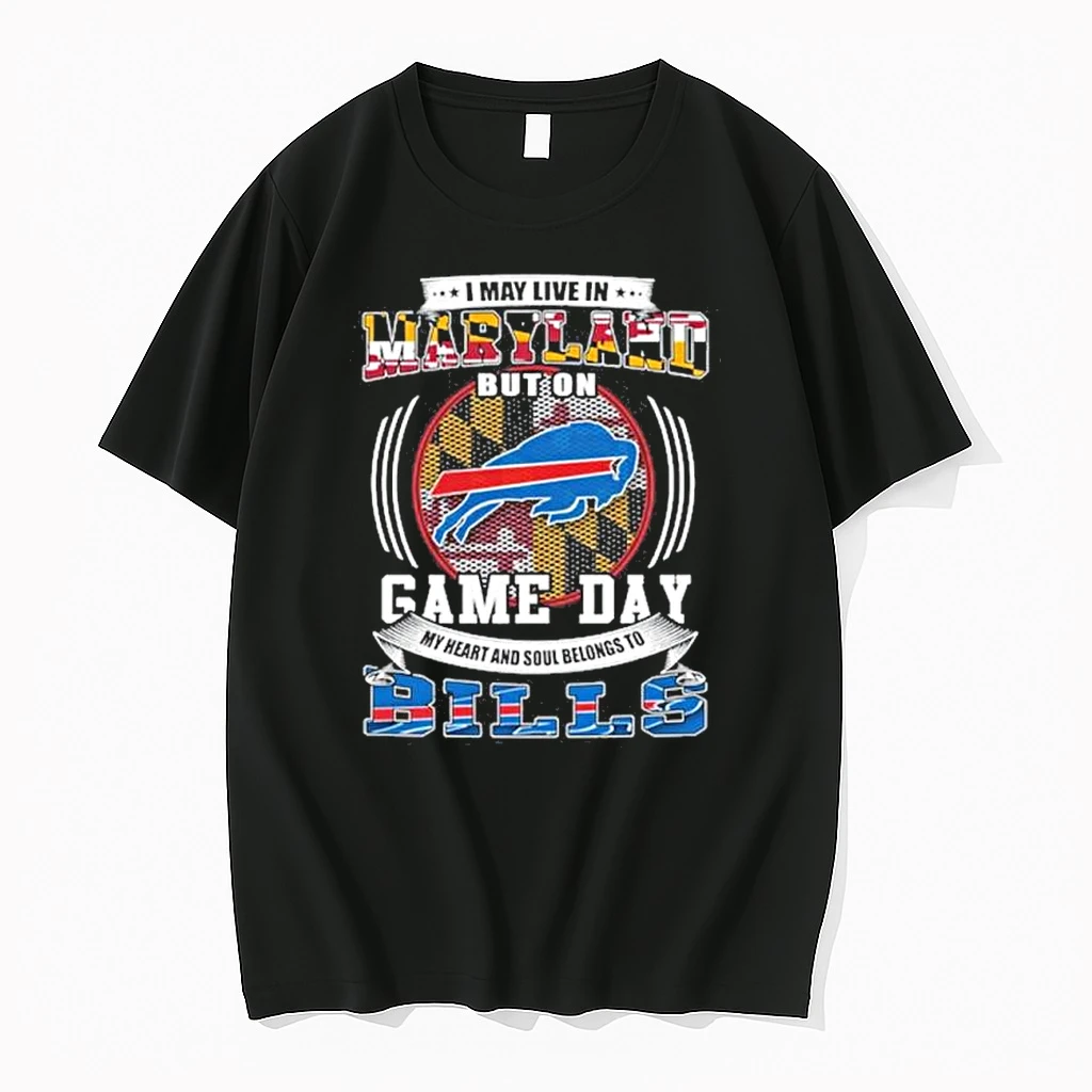 Game Day My Heart Belongs To The Buffalo Bills Even Though I Live In Maryland Shirts