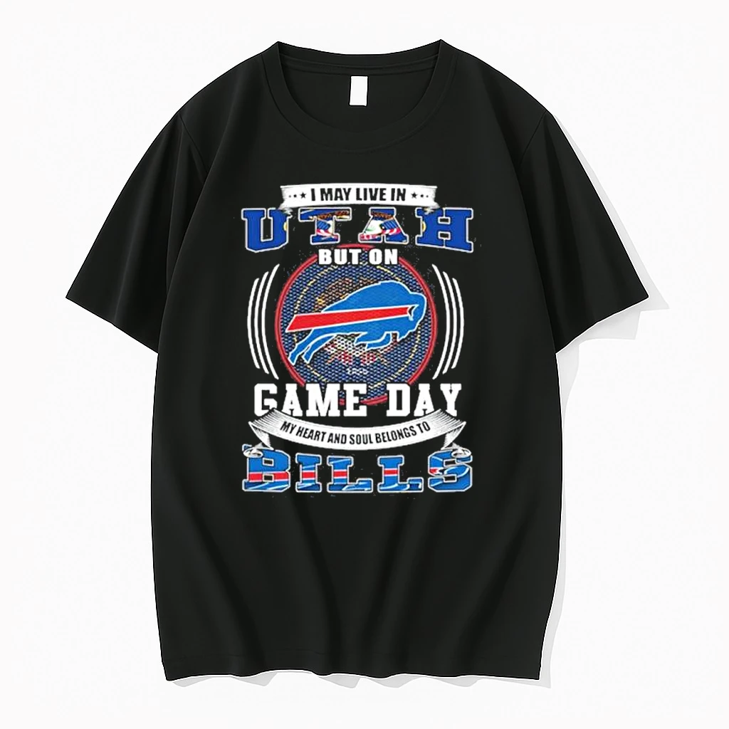 Game Day My Heart Belongs To The Buffalo Bills Even Though I Live In Utah Shirts
