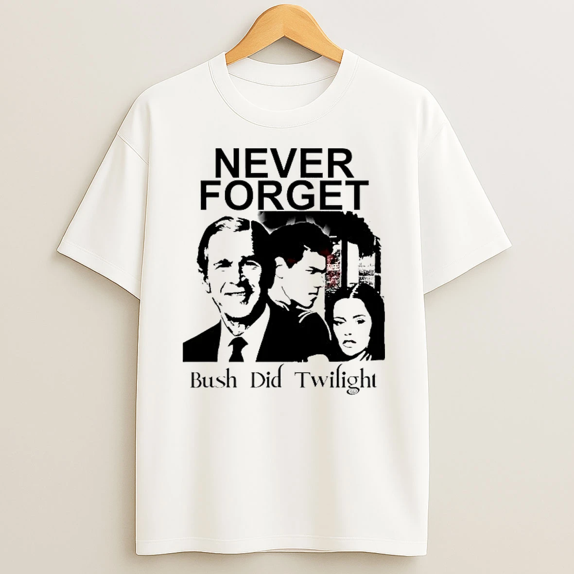 George W Bush Never Forget Bush Did Twilight Shirts