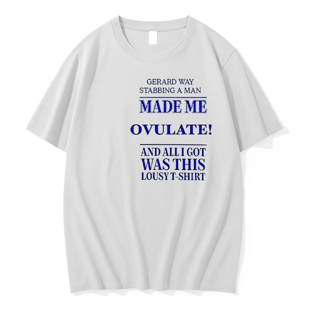 Gerard Way Stabbing A Man Made Me Ovulate Woman Shirts