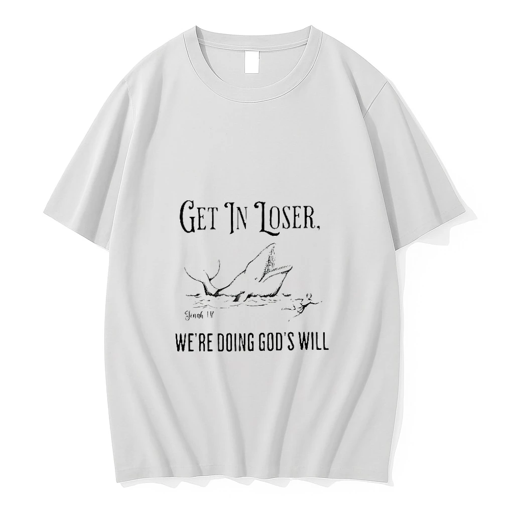 Get In Loser Were Doing Gods Will Christian Bible Whale Sketch Woman Shirts