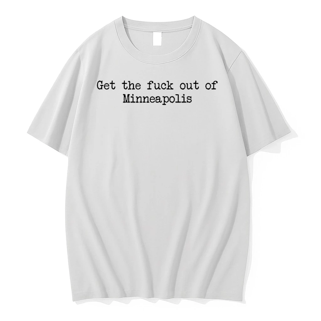 Get The Fck Out Of Minneapolis Shirts