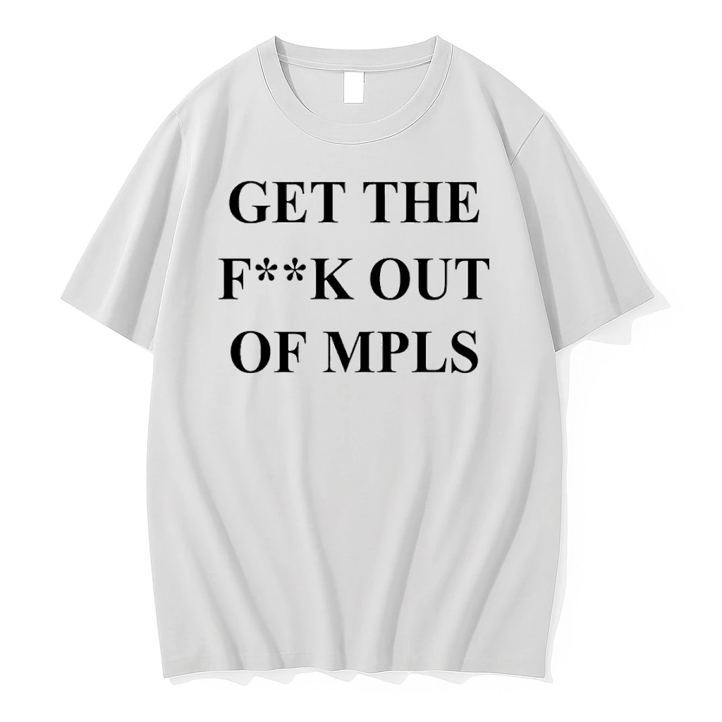 Get The Fuck Out Of Minneapolis Shirts