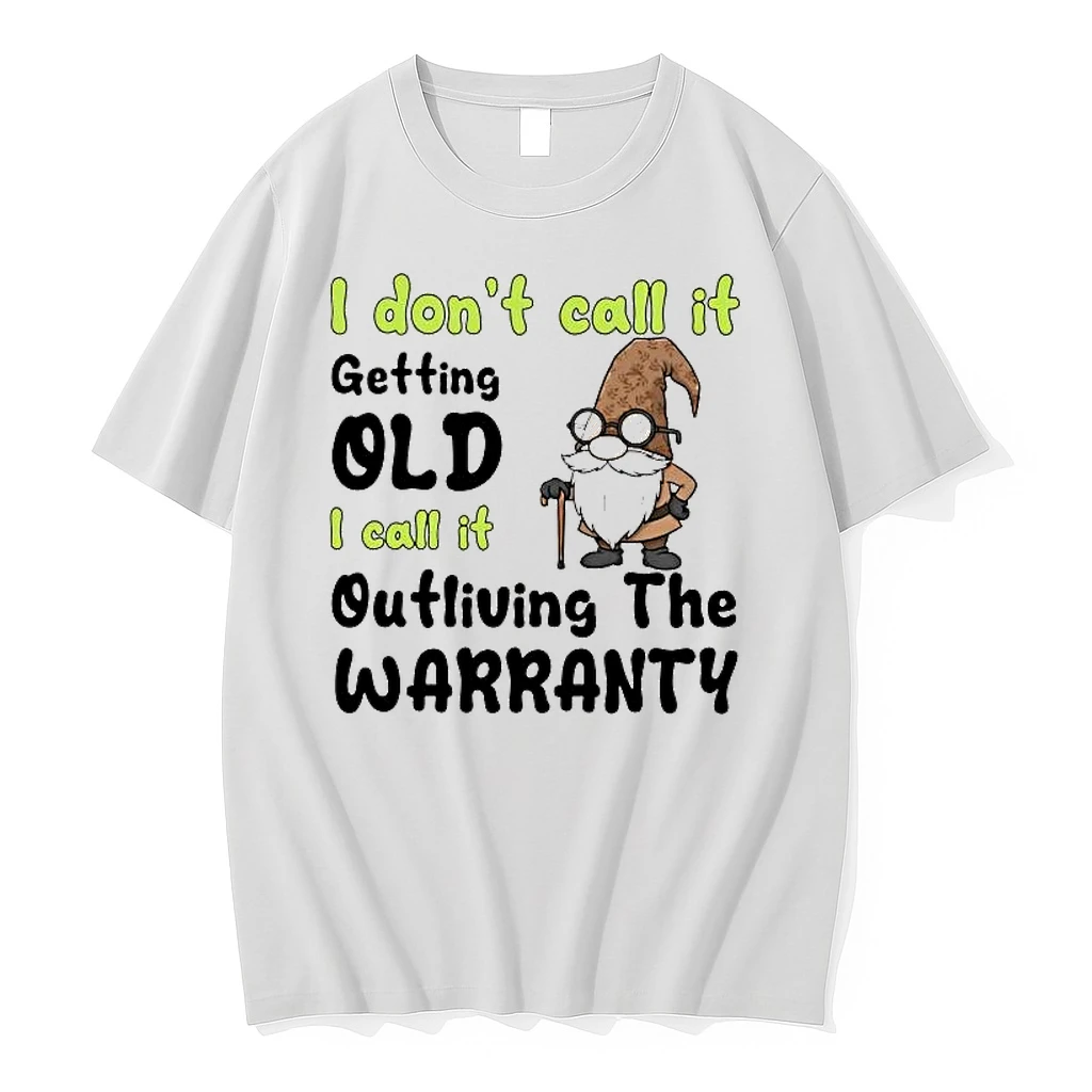 Gnome I Dont Call It Getting Old I Call It Outliving The Warranty Shirts