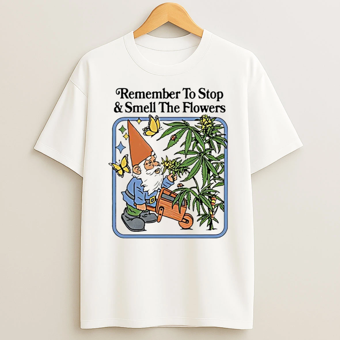 Gnome Remember To Stop And Smell The Flowers Shirts