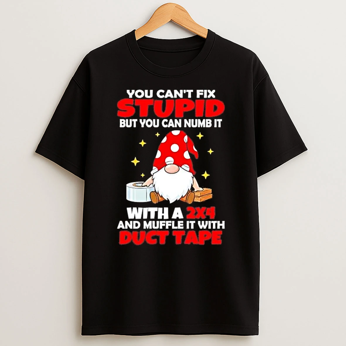 Gnome You Cant Fix Stupid But You Can Numb It Shirts