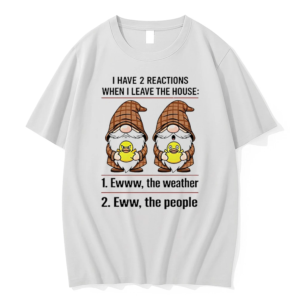 Gnomes I Have 2 Reactions When I Leave The House Shirts