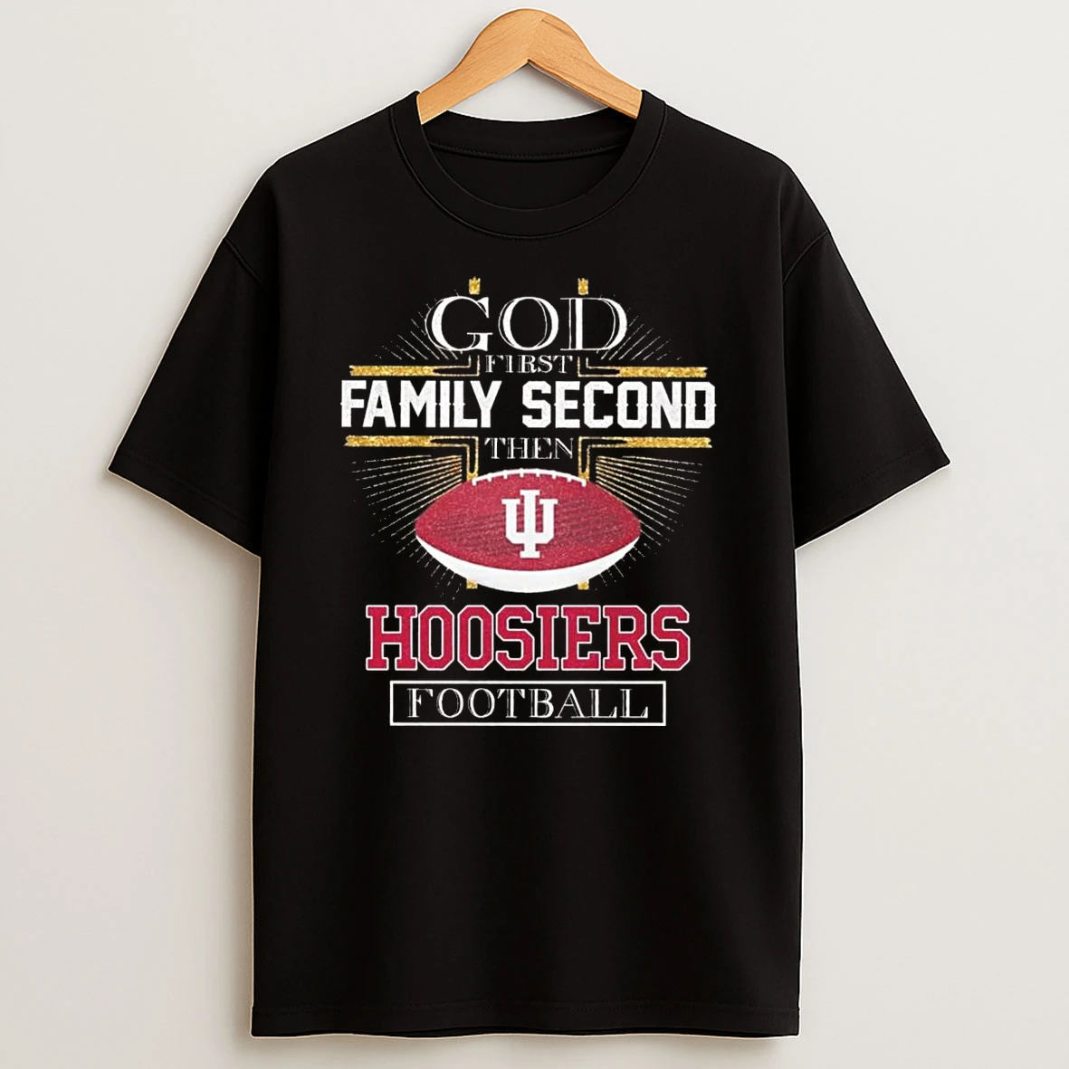 God First Family Second Then Indiana Hoosiers Football 2026 Shirts