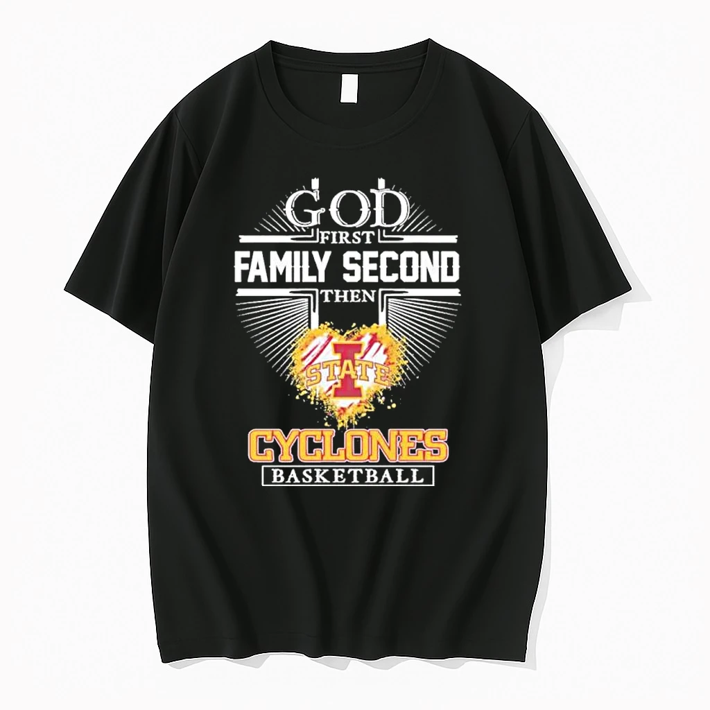 God First Family Second Then Iowa State Basketball Shirts