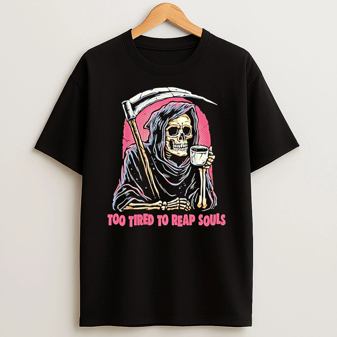 Grim Reaper With Coffee Too Tired To Reap Souls Shirts