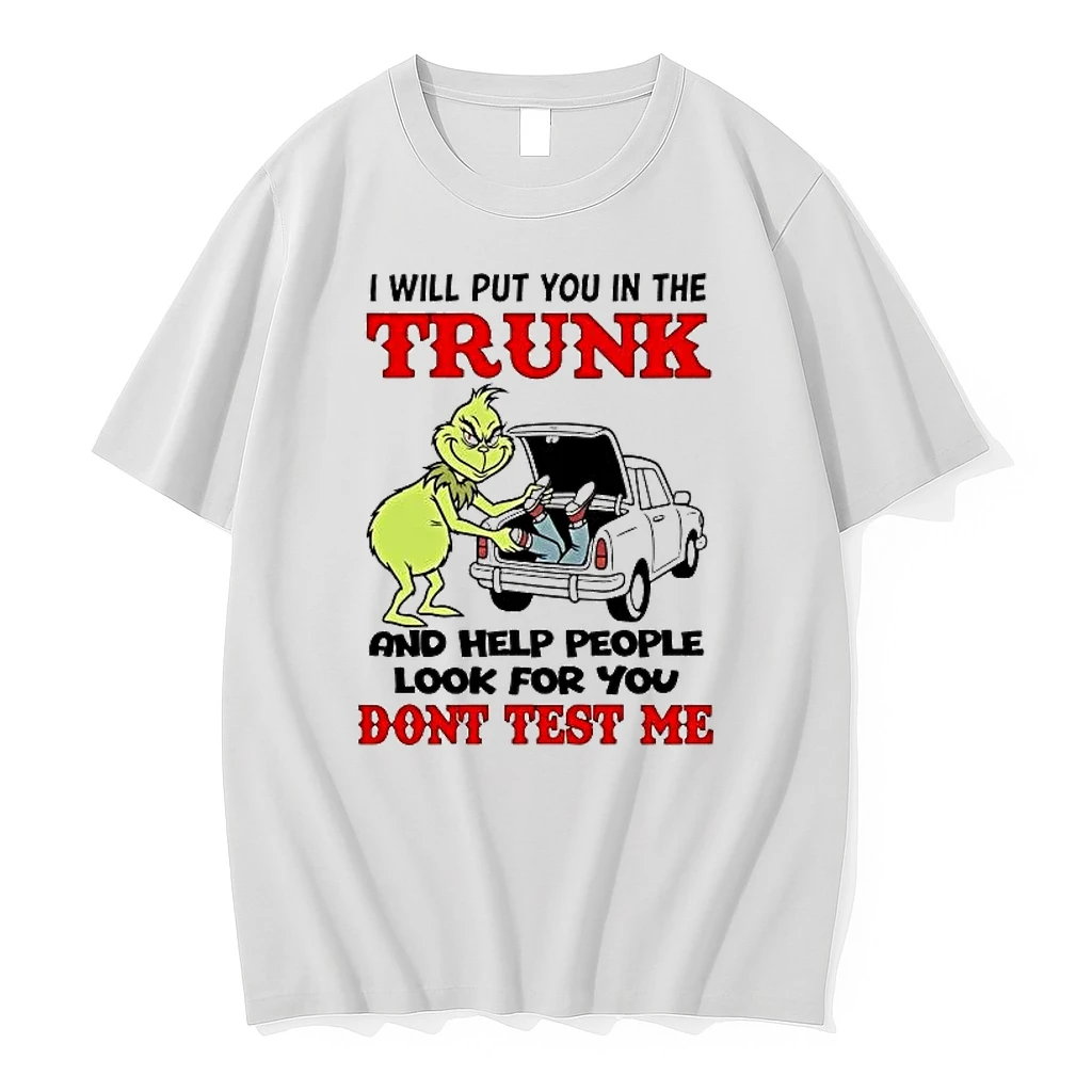 Grinch I Will Put You In The Trunk And Help People Look For You Shirts