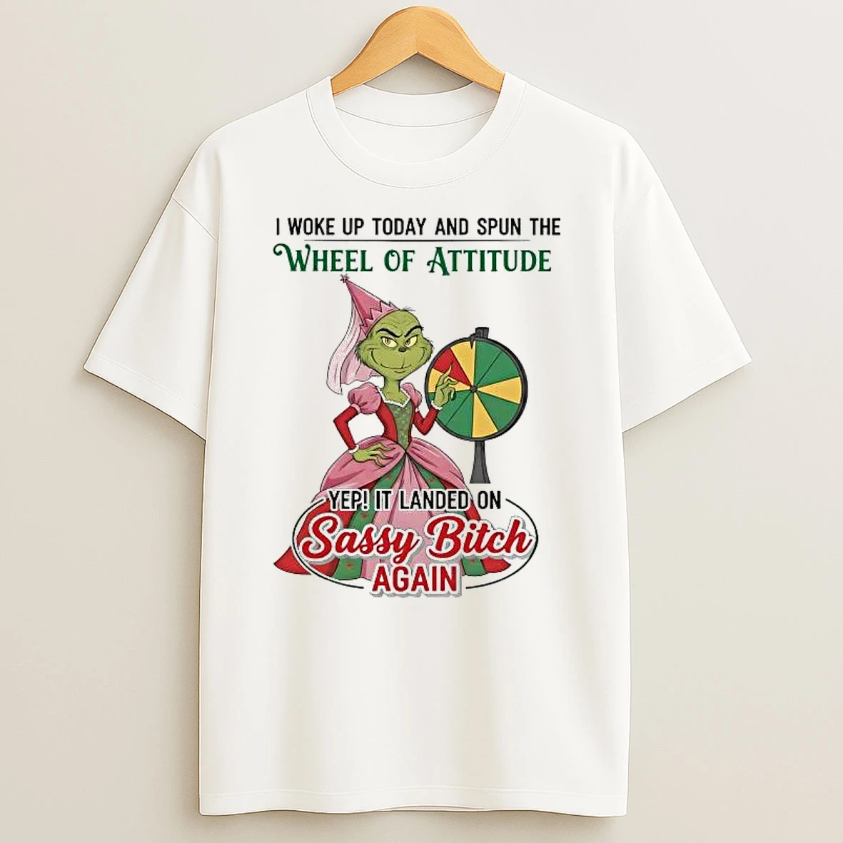 Grinch I Woke Up Today And Spun The Wheel Of Attitude Shirts