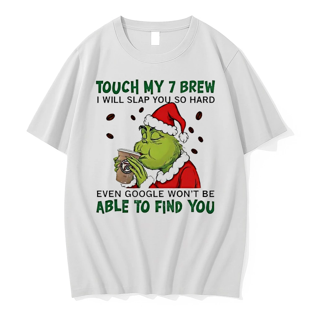 Grinch Santa Touch My 7 Brew I Will Slap You So Hard Even Google Wont Be Able To Find You Shirts