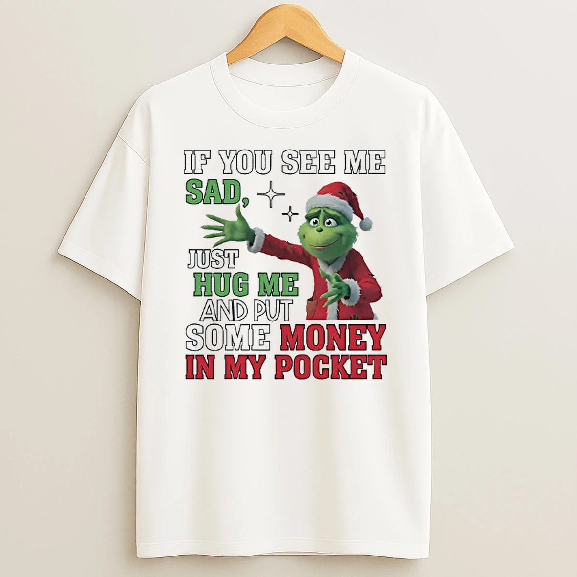 Grinch If You See Me Sad Just Hug Me Shirts