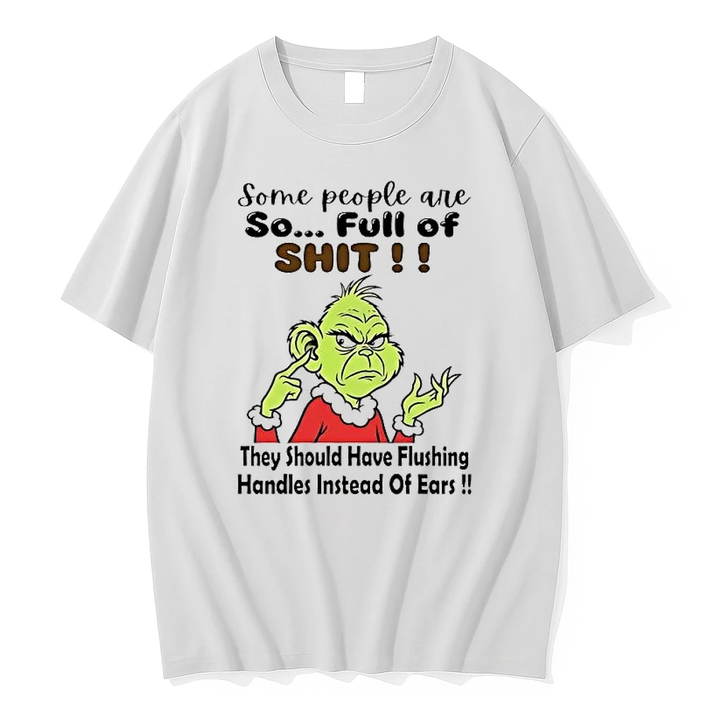 Grinch Some People Are So Full Of Shit Shirts