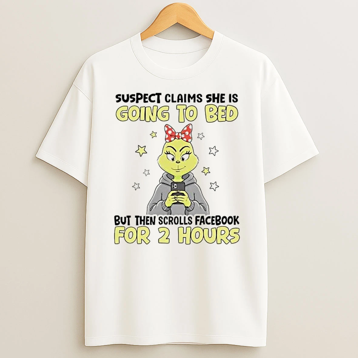 Grinch Suspect Claims She Is Going To Bed But Then Scrolls Facebook Shirts
