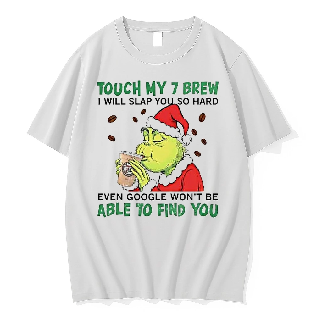 Grinch Touch My 7 Brew I Will Slap You So Hard Shirts
