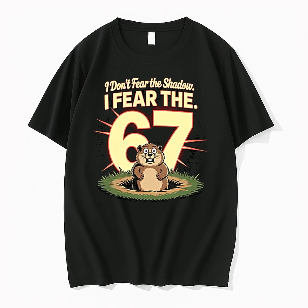 Groundhog Day Fear 67 Meme Shirts