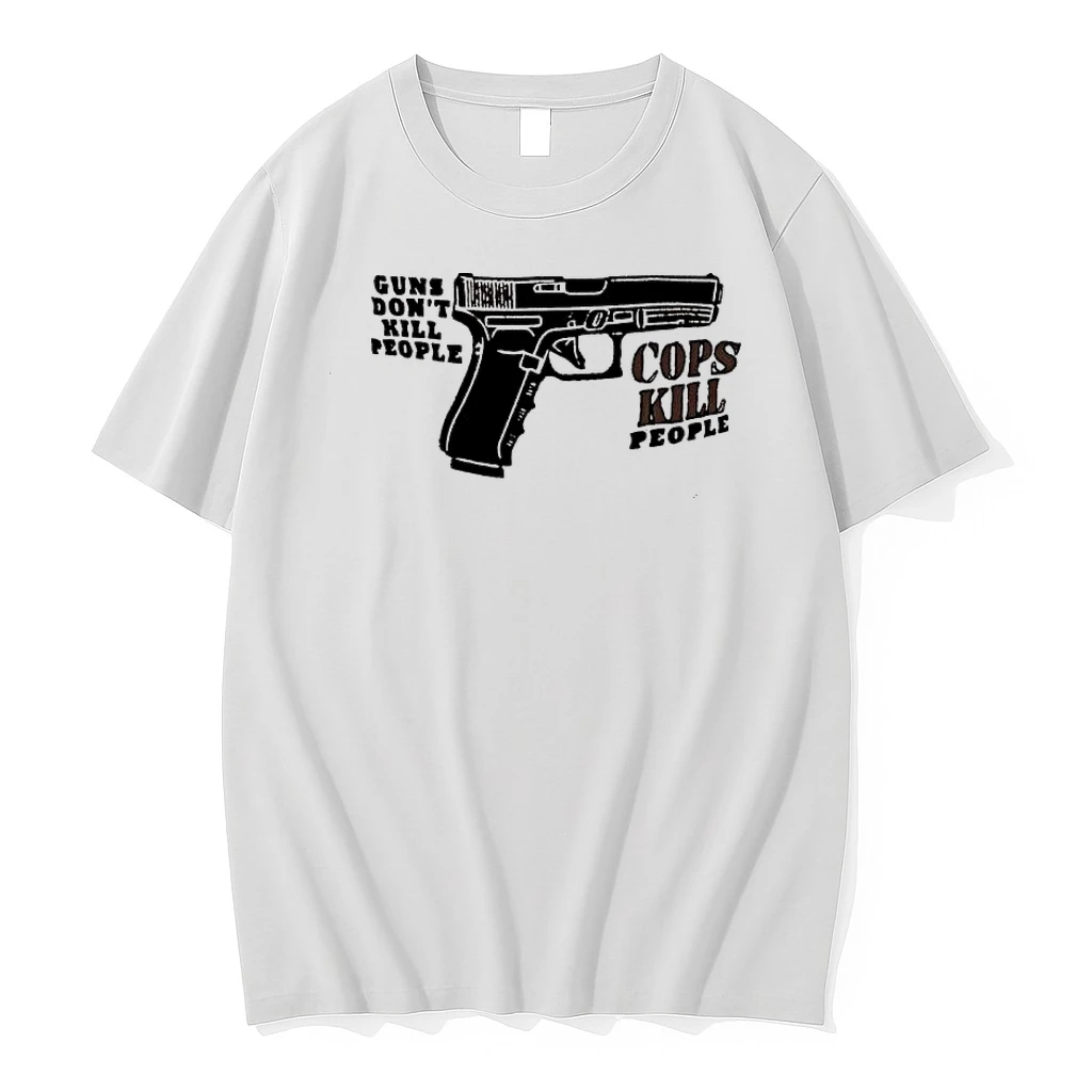 Guns Dont Kill People Cops Kill People Shirts