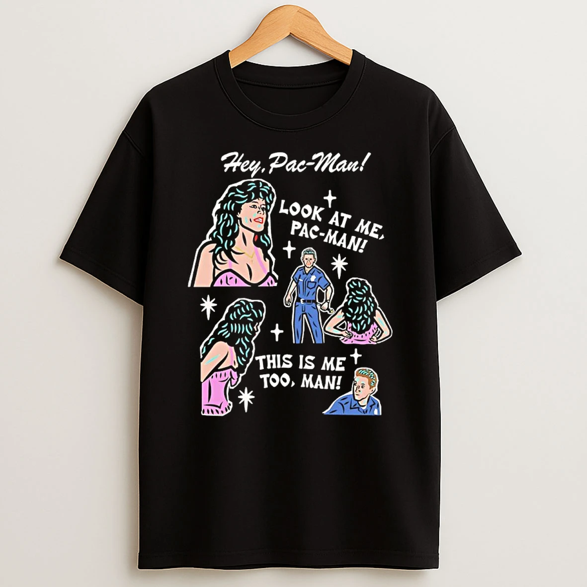 Hey Pac Man Look At Me Pac Man This Is Me Too Man Shirts
