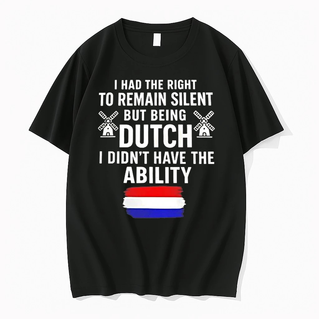 Holland I Had The Right To Remain Silent But Being Dutch Shirts