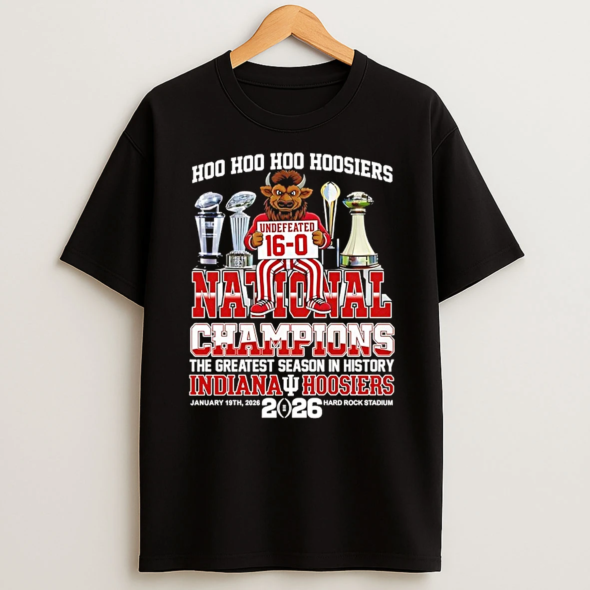 Hoo Hoo Hoo Hoosiers Undefeated 16 0 National Champions The Greatest Season In History Indiana Hoosiers 2026 Shirts