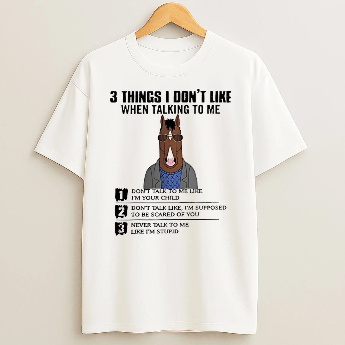 Horse 3 Things I Dont Like When Talking To Me Dont Talk To Me Like Im Your Child Shirts