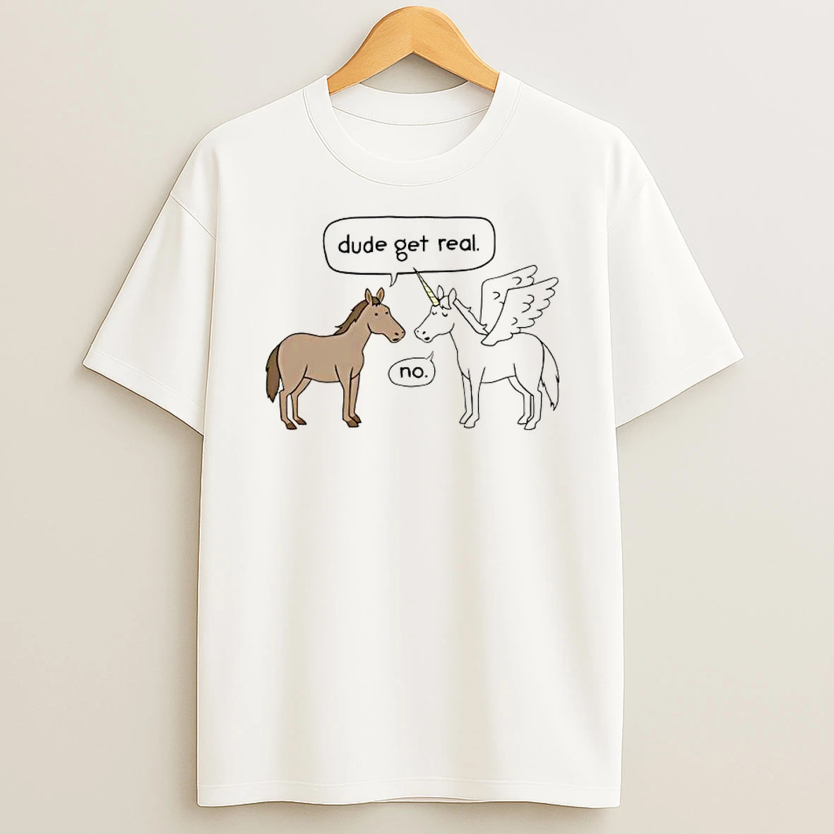 Horse And Unicorn Dude Get Real No Shirts