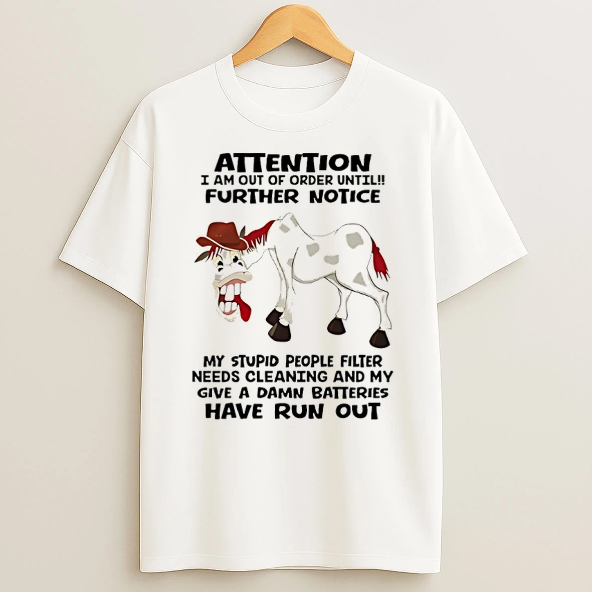 Horse Attention I Am Out Of Order Until Further Notice My Stupid People Filter Needs Cleaning Shirts