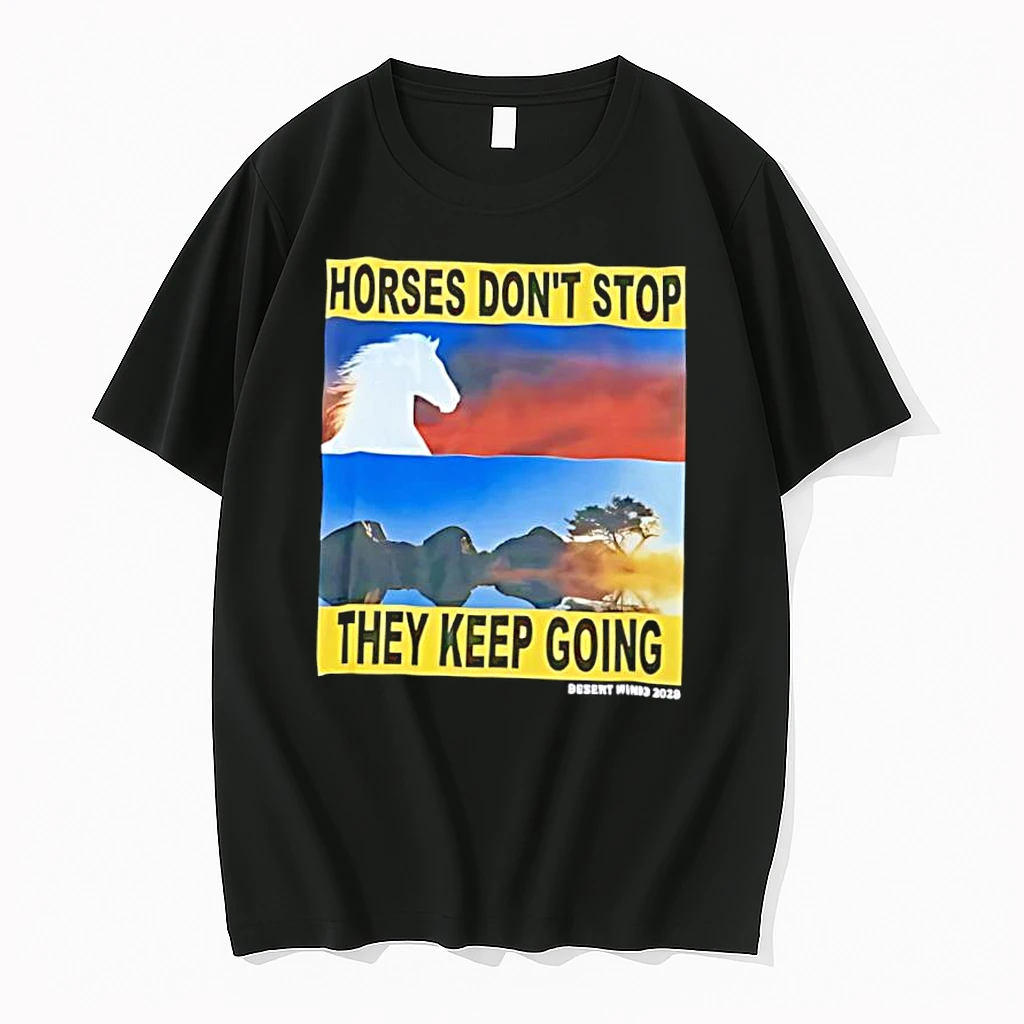 Horses Dont Stop They Keep Going Desert Winds 2028 Shirts