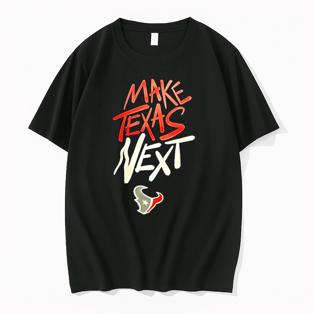 Houston Texans Make Texas Next Shirts