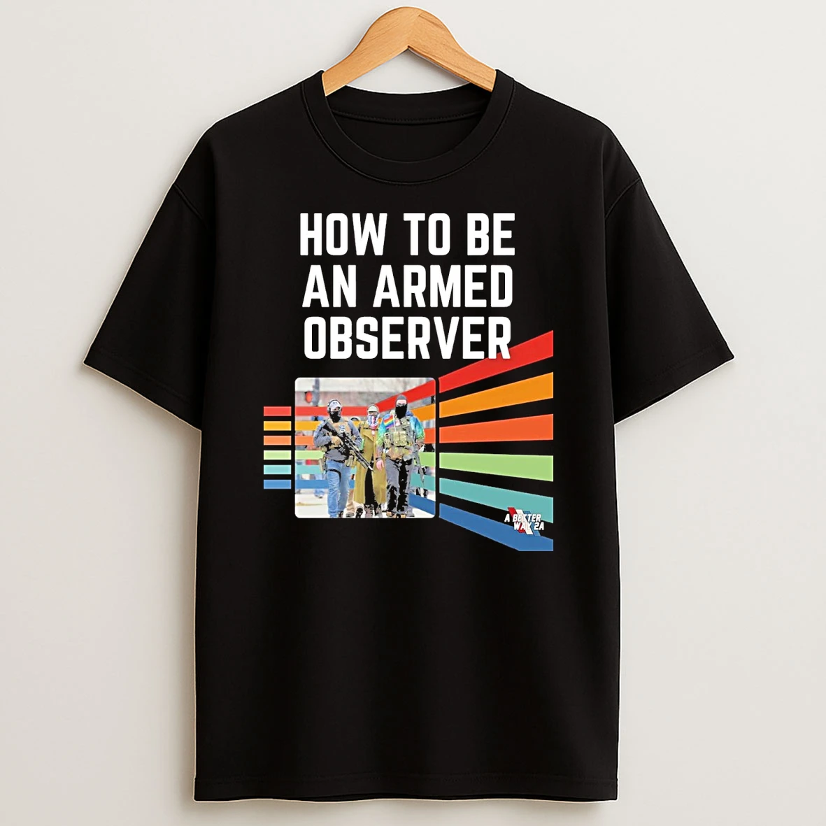 How To Be An Armed Observer Ice A Better Way 2a Shirts