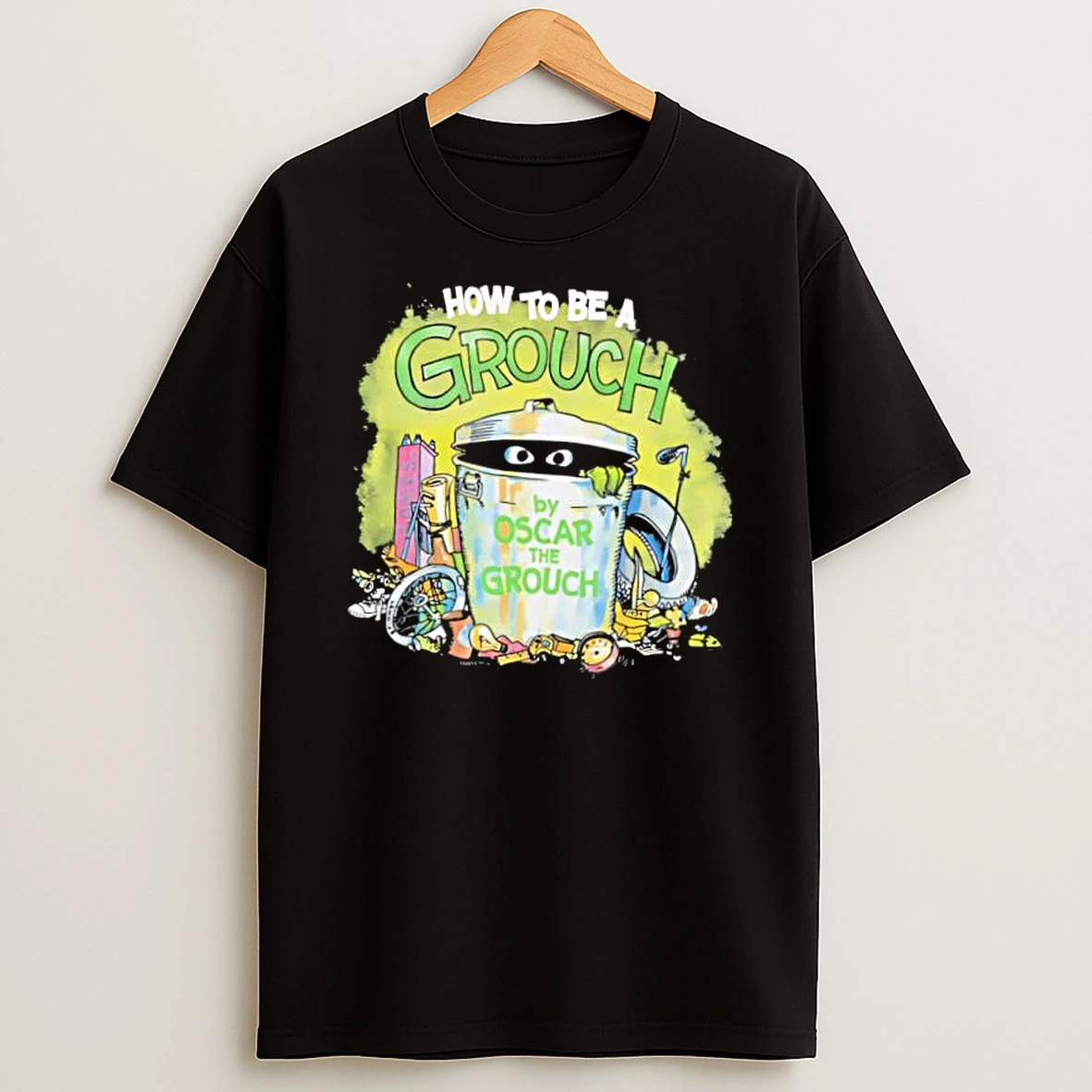 How To Be A Grouch By Oscar The Grouch Shirts