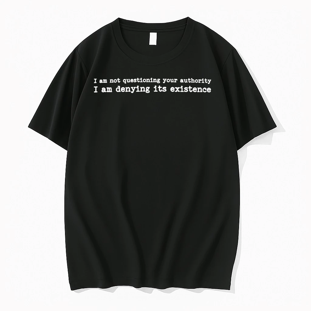 I Am Not Questioning Your Authority Shirts