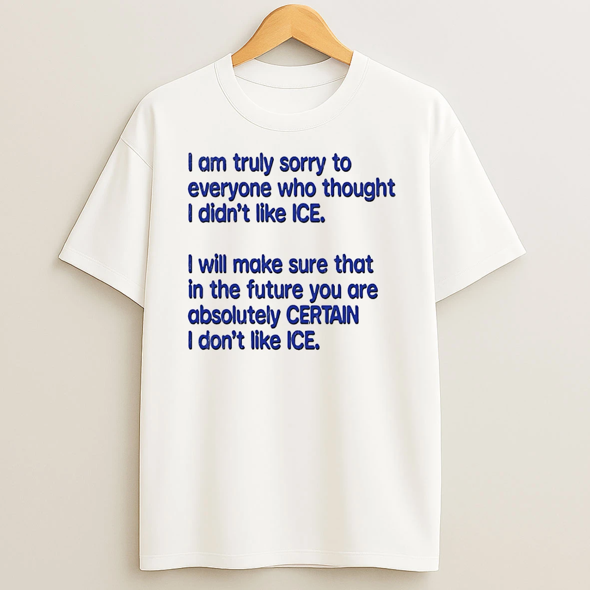I Am Truly Sorry To Everyone Who Thought I Didnt Like Ice 2026 Shirts