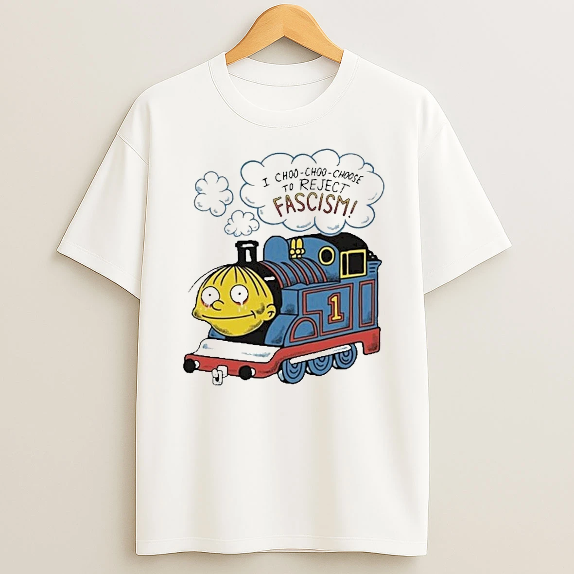 I Choo Choo Choose To Reject Fascism Shirts