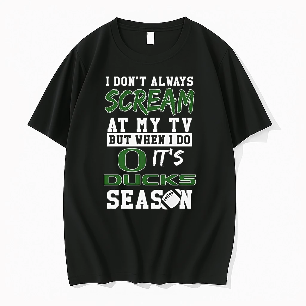I Dont Always Scream At My Tv But When I Do Its Oregon Ducks Season Shirts