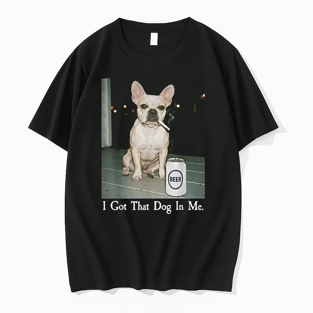 I Got That Dog In Me French Bulldog Smoking Beer Meme Shirts