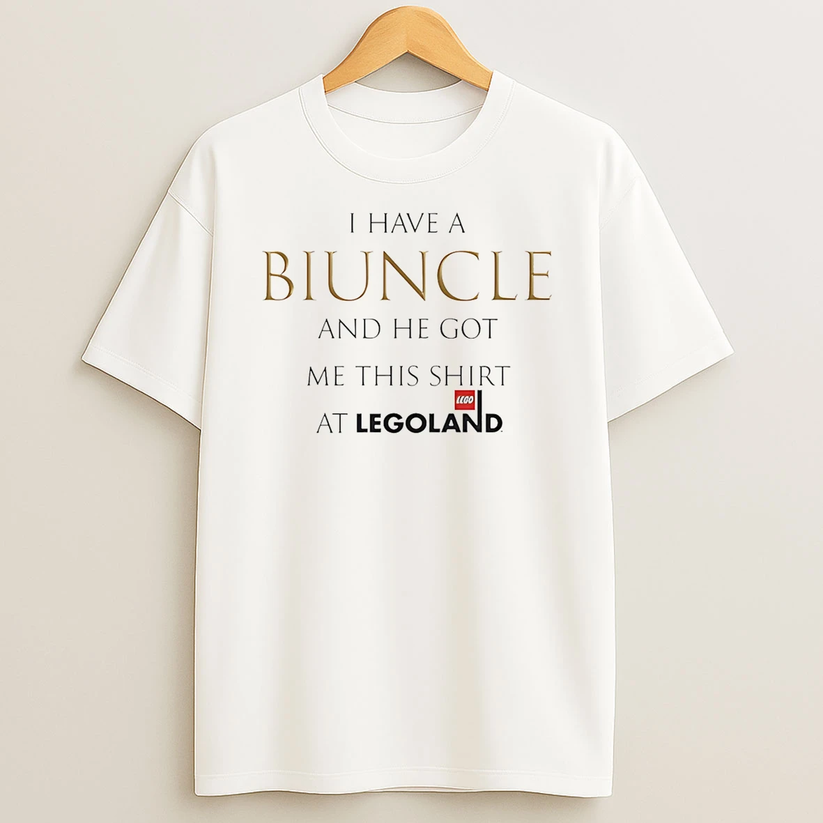 I Have A Biuncle And He Got Me This At Legoland Shirts