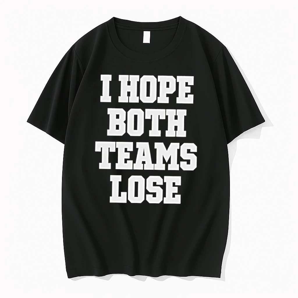 I Hope Both Teams Lose Shirts