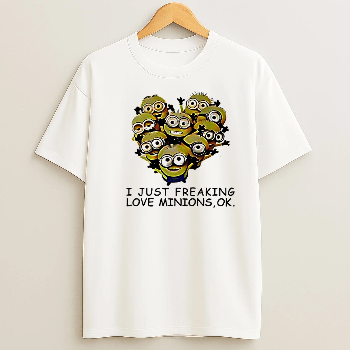 I Just Freaking Love Minions Ok Shirts