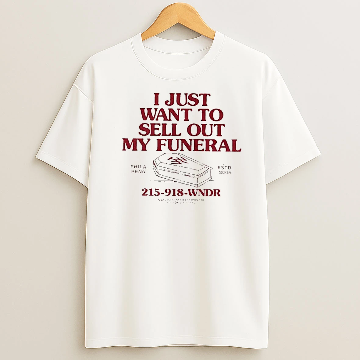 I Just Want To Sell Out My Funeral 215 918 Wndr Shirts