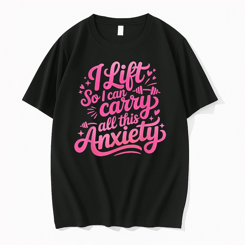 I Lift So I Can Carry All This Anxiety Gym Humor Shirts