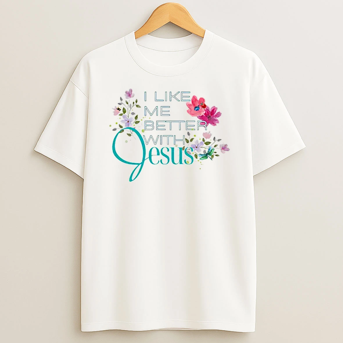 I Like Me Better With Jesus Shirts