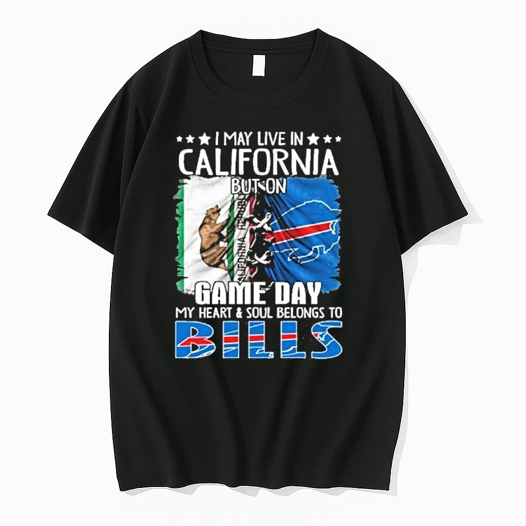 I May Live In California But On Gameday My Heart And Soul Belongs To Buffalo Bills 2026 Shirts