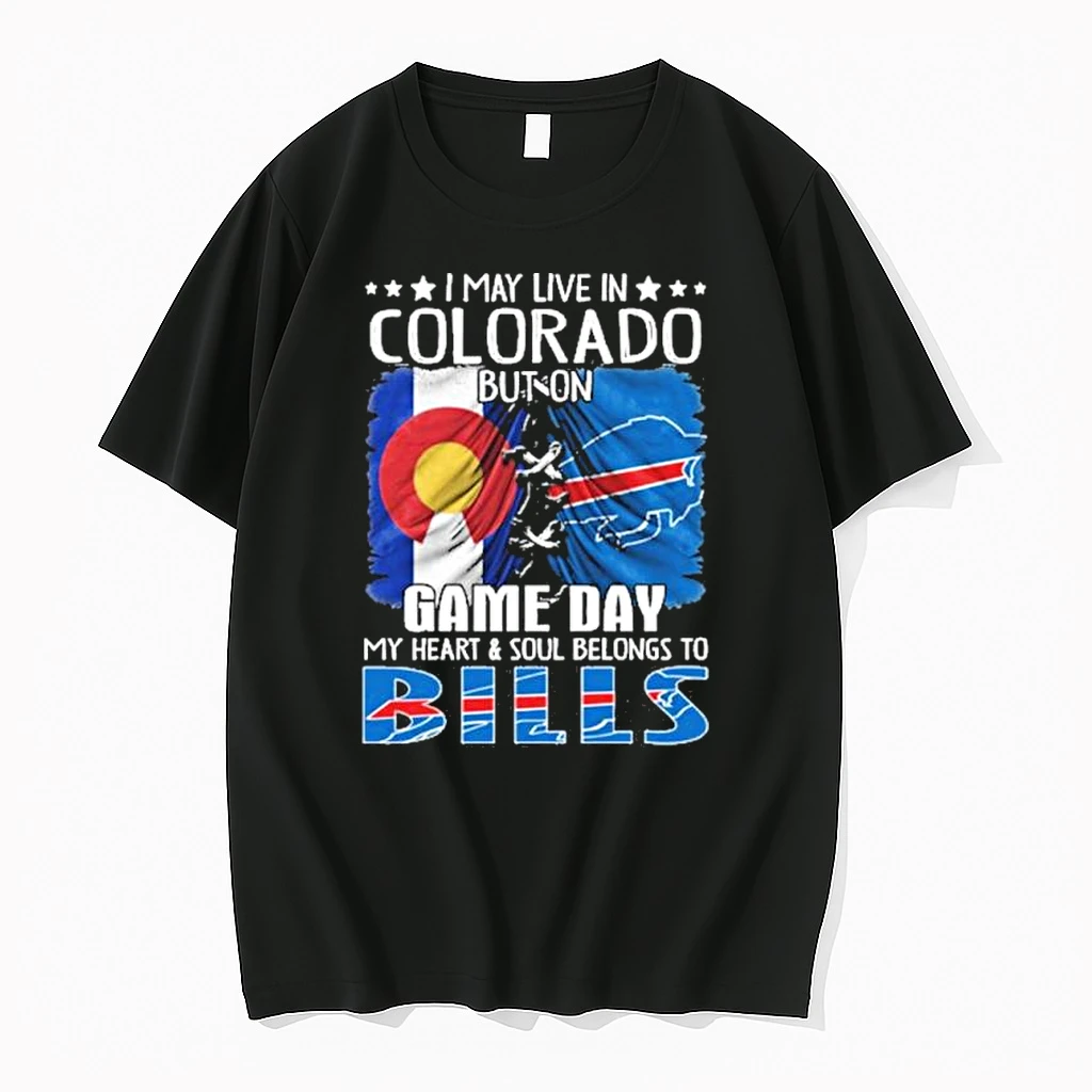 I May Live In Colorado But On Gameday My Heart And Soul Belongs To Buffalo Bills 2026 Shirts