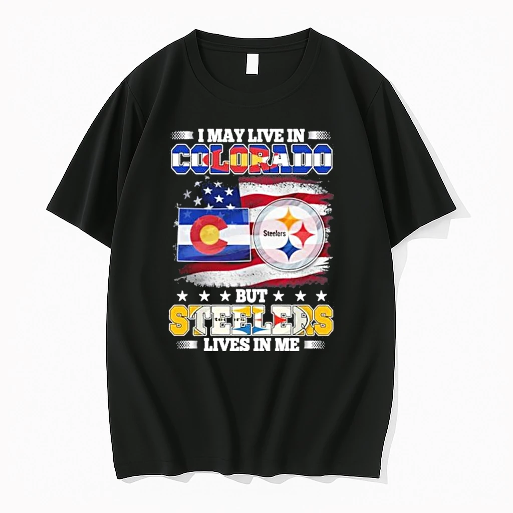 I May Live In Colorado But Steelers Lives In Me Shirts