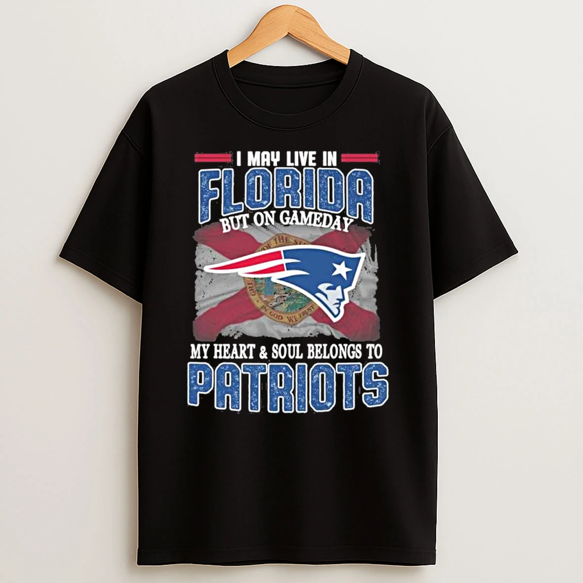 I May Live In Florida But On Game Day My Heart And Soul Belongs To New England Patriots Shirts